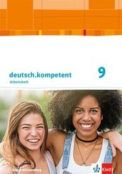 deutsch.kompetent 9. Ausgabe Baden-Württemberg, Arbeitsheft mit Lösungen