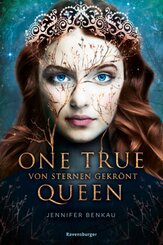 One True Queen, Band 1: Von Sternen gekrönt (Epische Romantasy von SPIEGEL-Bestsellerautorin Jennifer Benkau)