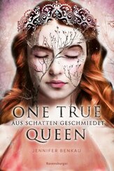 One True Queen, Band 2: Aus Schatten geschmiedet (Epische Romantasy von SPIEGEL-Bestsellerautorin Jennifer Benkau) - Bd. 2