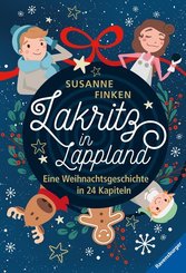 Lakritz in Lappland - Eine Weihnachtsgeschichte in 24 Kapiteln; .