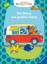 Ich lese Bildergeschichten Die Maus: Die Maus auf großer Fahrt; .