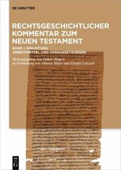 Rechtsgeschichtlicher Kommentar zum Neuen Testament: Einleitung. Arbeitsmittel und Voraussetzungen