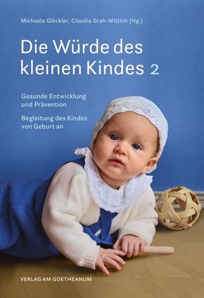 Die Würde des kleinen Kindes - Bd.2