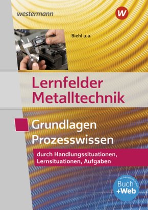 Lernfelder Metalltechnik, Grundlagen Prozesswissen: Aufgabenband