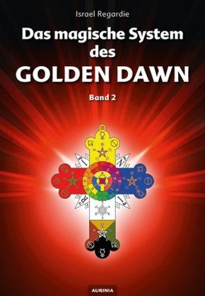 Das magische System des Golden Dawn - Bd.2