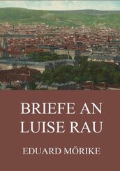 Briefe an Luise Rau