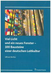 Viel Licht und ein neues Fenster - 100 Bausteine einer deutschen Leitkultur