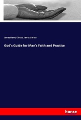 God's Guide for Man's Faith and Practice