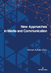 New Approaches in Media and Communication