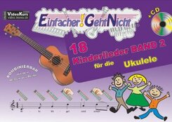 Einfacher!-Geht-Nicht: 18 Kinderlieder für die Ukulele, mit Audio-CD - Bd.2