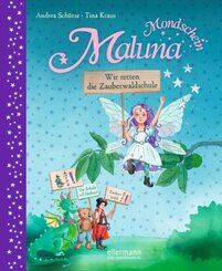 Maluna Mondschein. Wir retten die Zauberwaldschule!