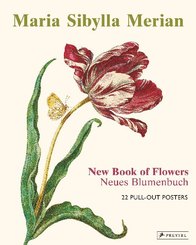 Maria Sibylla Merian: The New Book of Flowers/Neues Blumenbuch