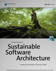 Sustainable Software Architecture - Analyze and Reduce Technical Debt