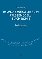 Psychobiografisches Pflegemodell nach Böhm - Bd.2