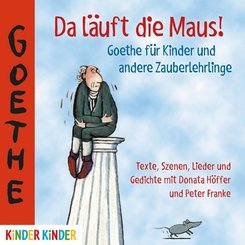 Da läuft die Maus! Goethe für Kinder und andere Zauberlehrlinge, Audio-CD