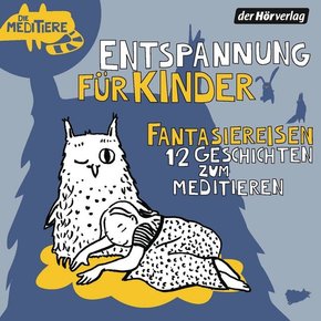 Entspannung für Kinder. Fantasiereisen - 12 Geschichten zum Meditieren, 1 Audio-CD