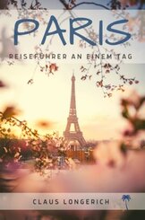 Reiseführer Paris an einem Tag!