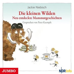 Die kleinen Wilden - Neu entdeckte Mammutgeschichten, Audio-CD