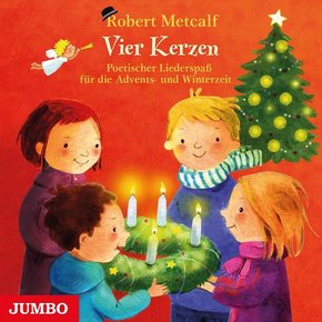 Vier Kerzen. Poetischer Liederspaß für die Advents- und Winterzeit, Audio-CD