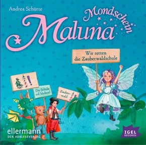 Maluna Mondschein. Wir retten die Zauberwaldschule!, 1 Audio-CD