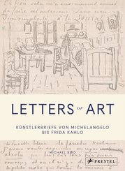 Letters of Art: Künstlerbriefe von Michelangelo bis Frida Kahlo