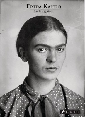 Frida Kahlo: Ihre Fotografien