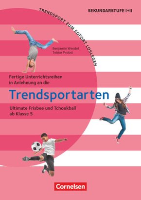 Trendsport zum sofort Loslegen - Fertige Unterrichtsreihen - ab Klasse 5