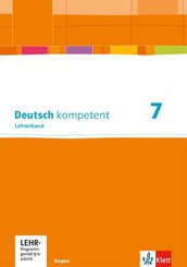 Deutsch kompetent - 7. Klasse, Lehrerband mit Onlineangebot