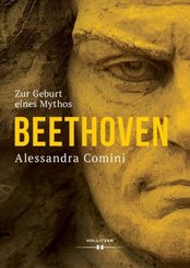 Beethoven - Zur Geburt eines Mythos