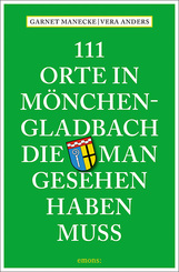 111 Orte in Mönchengladbach, die man gesehen haben muss