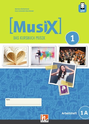 MusiX 1 (Ausgabe ab 2019) Arbeitsheft 1A inkl. Helbling Media App, m. 1 Beilage