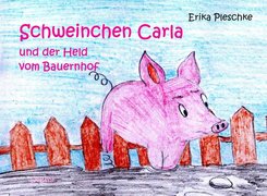Schweinchen Carla und der Held vom Bauernhof