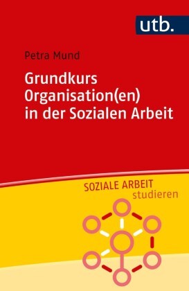 Grundkurs Organisation(en) in der Sozialen Arbeit