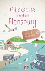 Glücksorte in und um Flensburg