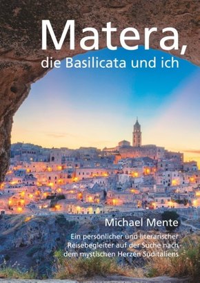 Matera, die Basilicata und ich