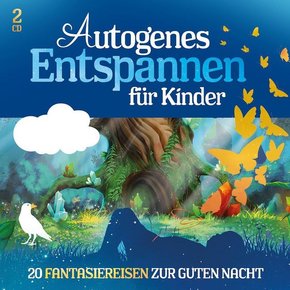 Autogenes Entspannen für Kinder - 20 Fantasiereisen, 2 Audio-CDs