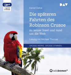Die späteren Fahrten des Robinson Crusoe zu seiner Insel und rund um die Welt, 1 Audio-CD, 1 MP3