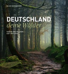 Deutschland deine Wälder - Sagen und Mythen auf der Spur