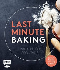 Last Minute Baking - Backen für Spontane