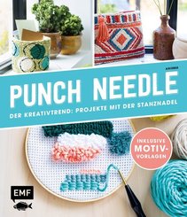 Punch Needle - Der Kreativtrend: Projekte mit der Stanznadel