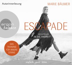 Escapade: Der Aufbruch in die Freiheit, 4 Audio-CDs