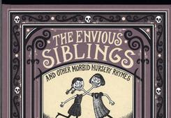 The Envious Siblings - and Other Morbid Nursery Rhymes