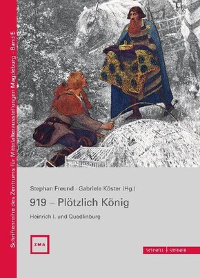919 - Plötzlich König. Heinrich I. und Quedlinburg