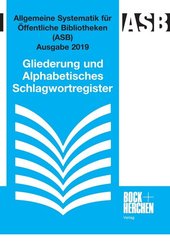 Allgemeine Systematik für Öffentliche Bibliotheken (ASB) Ausgabe 2019, Gliederung und Alphabetisches Schlagwortregister
