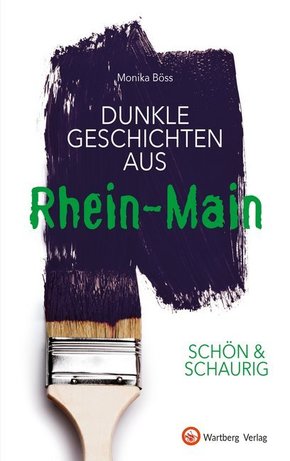Schön & schaurig - Dunkle Geschichten aus Rhein-Main
