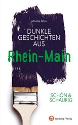 Schön & schaurig - Dunkle Geschichten aus Rhein-Main