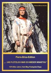 Pierre-Brice-Edition Band 2"...und plötzlich war ich wieder Winnetou"