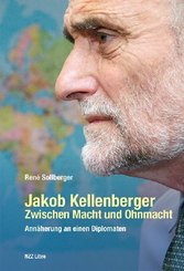 Jakob Kellenberger. Zwischen Macht und Ohnmacht