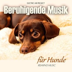 Beruhigende Musik für Hunde, 1 Audio-CD