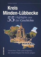 Kreis Minden-Lübbecke. 55 Highlights aus der Geschichte